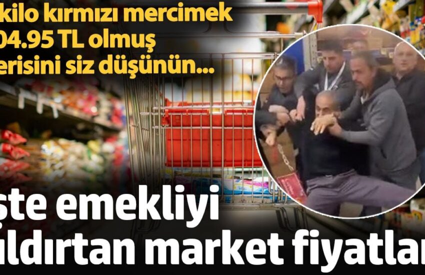 İşte emekliyi çıldırtan market fiyatları. 1 kilo kırmızı mercimek 104.95 TL olmuş gerisini siz düşünün…